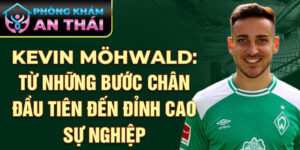 Kevin möhwald: từ những bước chân đầu tiên đến đỉnh cao sự nghiệp