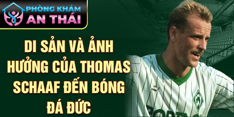 Di sản và ảnh hưởng của Thomas Schaaf đến bóng đá Đức