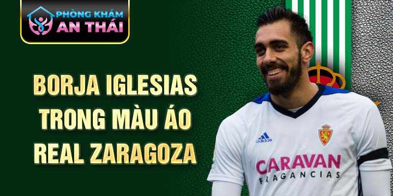  Borja Iglesias trong màu áo Real Zaragoza