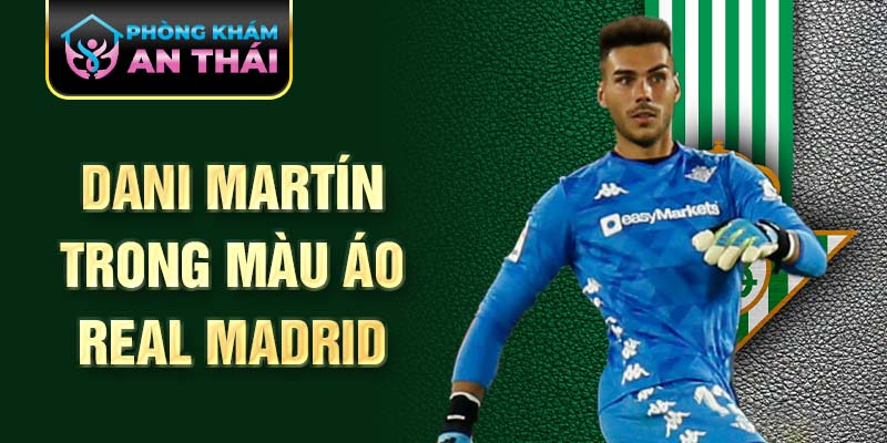 Dani Martín trong màu áo Real Madrid