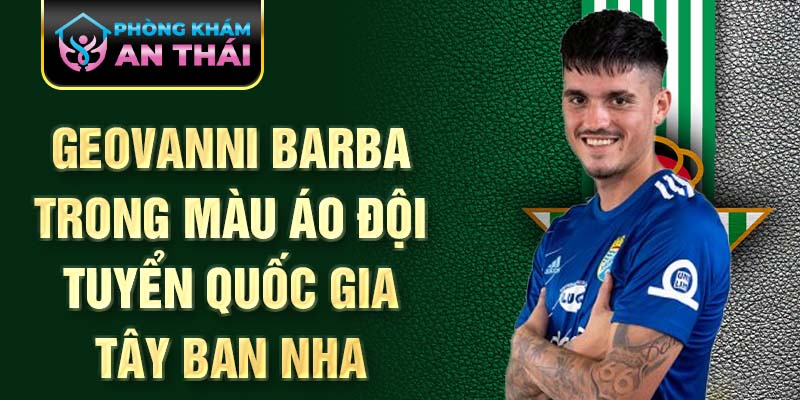 Geovanni Barba trong màu áo đội tuyển quốc gia Tây Ban Nha