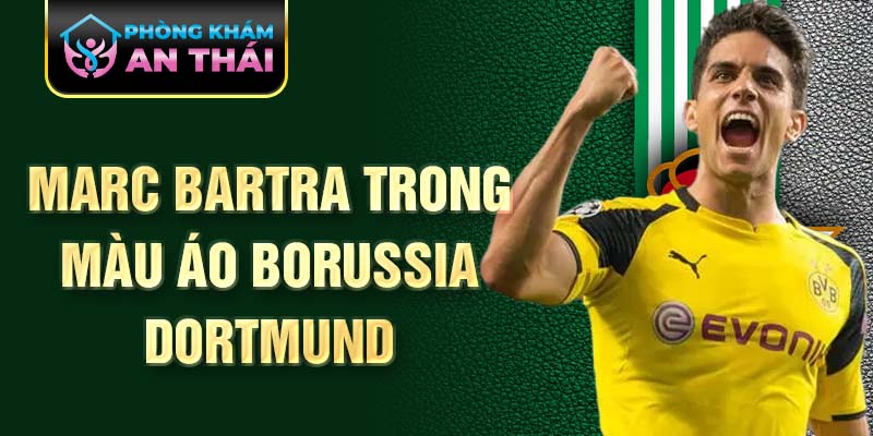 Marc Bartra trong màu áo Borussia Dortmund