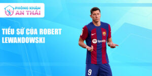 Tiểu sử của robert lewandowski