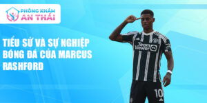 Tiểu sử và sự nghiệp bóng đá của marcus rashford