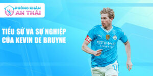 Tiểu sử và sự nghiệp của kevin de bruyne
