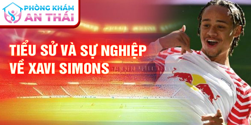 Tiểu sử và sự nghiệp về Xavi Simons