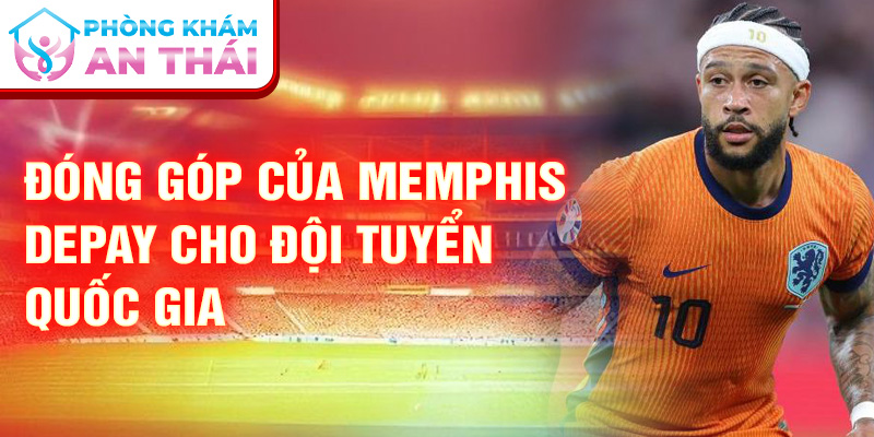 Đóng góp của Memphis Depay cho đội tuyển quốc gia