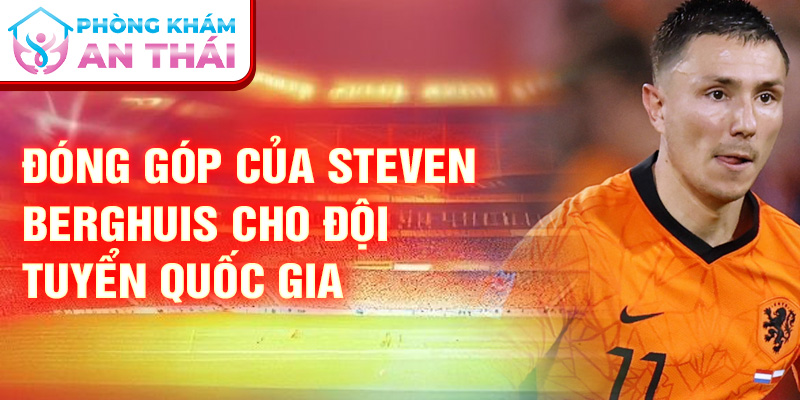 Đóng góp của Steven Berghuis cho đội tuyển quốc gia